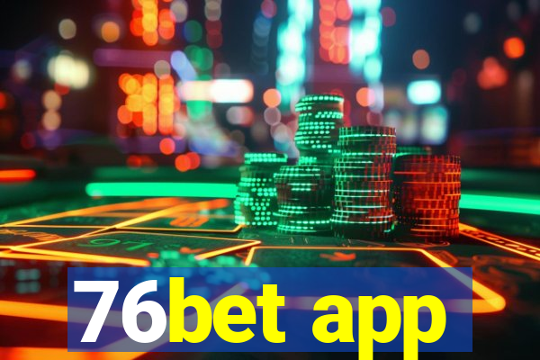 76bet app